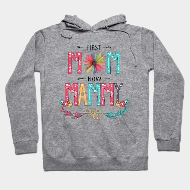 First Mom Now Mammy Wildflowers Happy Mothers Day Hoodie by KIMIKA